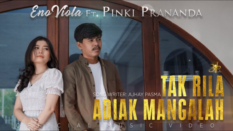 Lirik lagu Minang terbaru yang berjudul Tak Rila Adiak Mangalah yang dinyanyikan oleh Eno Viola yang berduet dengan Pinki Prananda